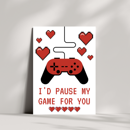 Ide pause my game for you valentines day card