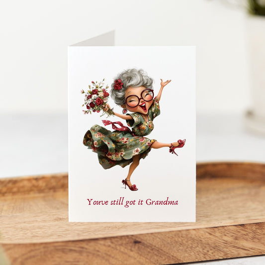 You’ve Still Got It Grandma Funny Card