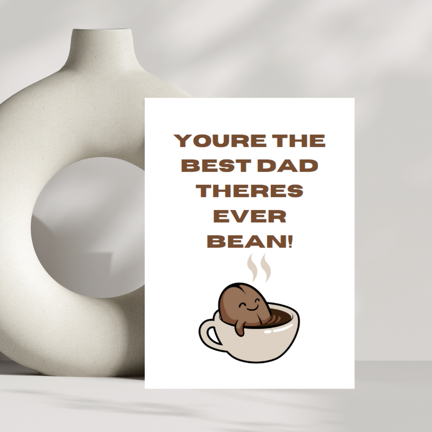 Youre the best dad theres ever bean! - coffee bean fathers day card