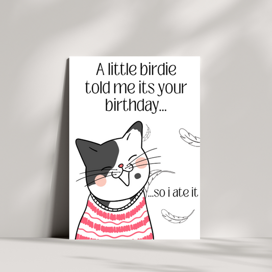 A little birdie told me its your birthday card - funny cat greeting card