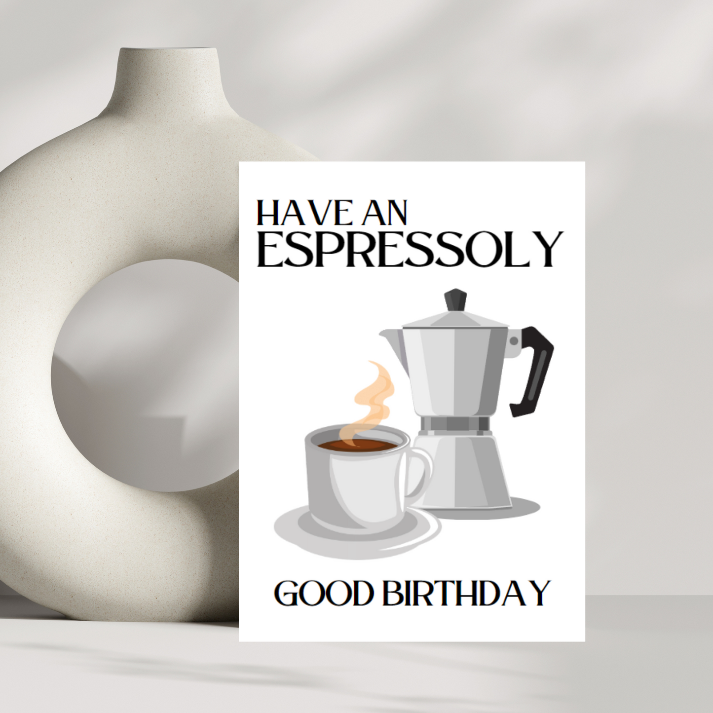 Have an espressoly good birthday card - birthday card