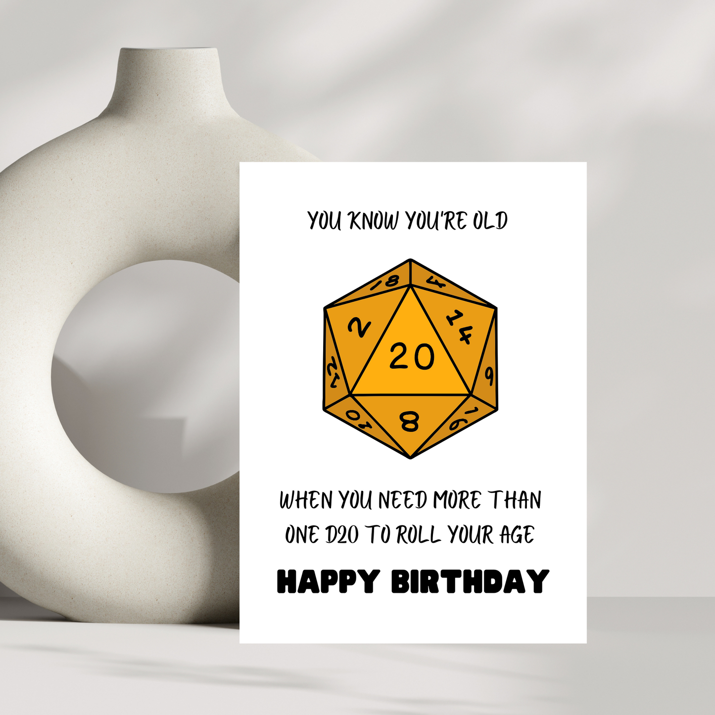 you know you're old when you need more than one D20 to roll your age birthday card