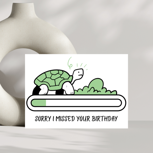 Sorry I missed your birthday
