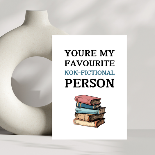 You're my favourite non-fictional person valentines day card