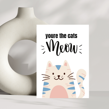 Youre the cats meow - Birthday card, well done card or Valentines day