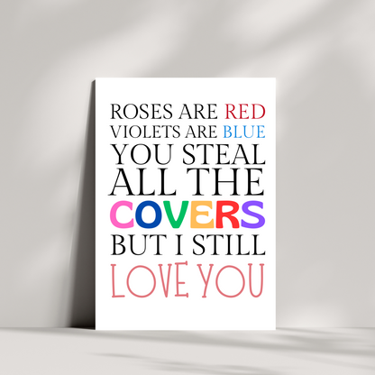 Roses are red, Violets are blue, you steal all the covers valentines day card