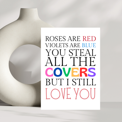 Roses are red, Violets are blue, you steal all the covers valentines day card