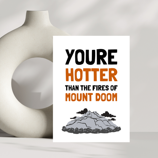 Youre hotter than the fires of mount doom valentines day card