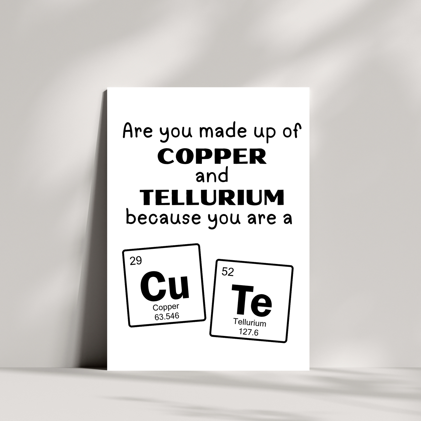 Are you made up of Copper and Tellurium valentines day card